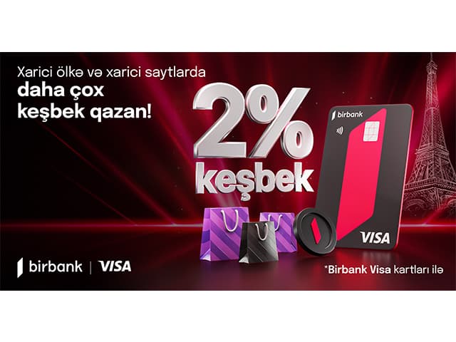 Birbank Visa kartları ilə xaricdəki ödənişlərə 2% keşbek hesablanacaq