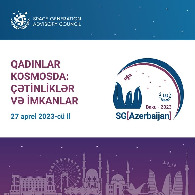 Azərbaycanda ilk dəfə Kosmik Nəsil Məşvərət Şurasının tədbiri keçiriləcək