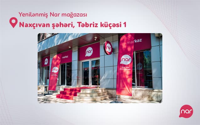 Naxçıvanda "Nar"ın yeni mağazası təqdim edildi - FOTO