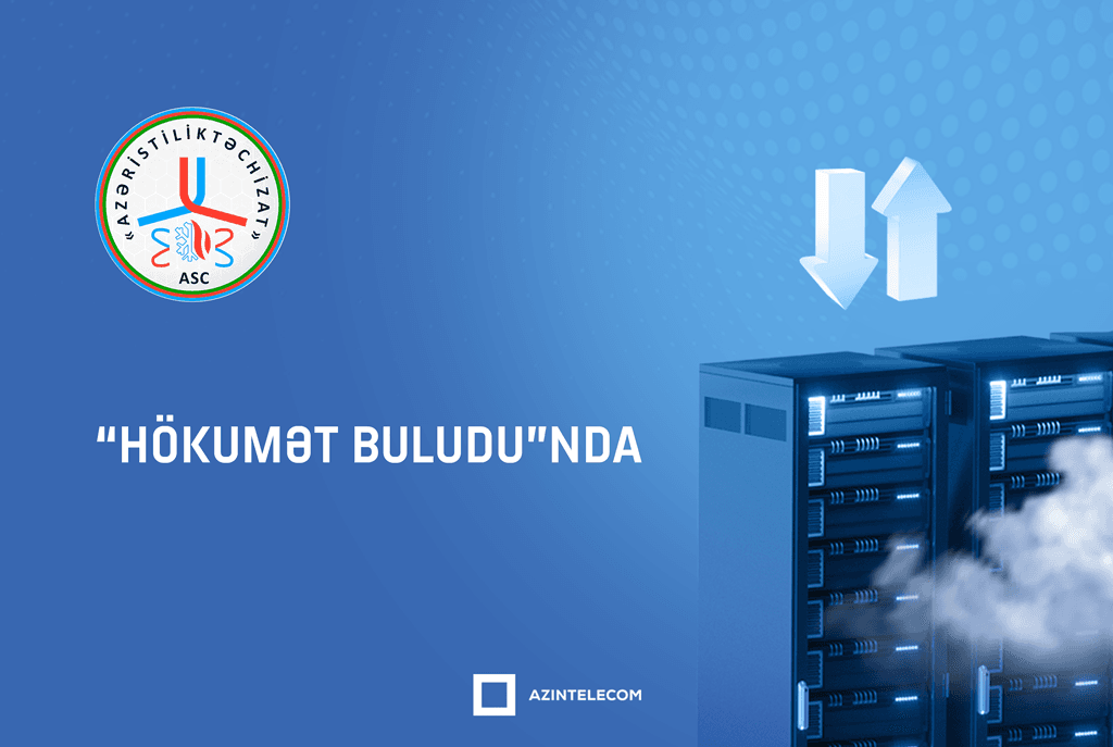 “Azəristiliktəchizat” informasiya sistemlərini qismən “Hökumət buludu”na köçürüb
