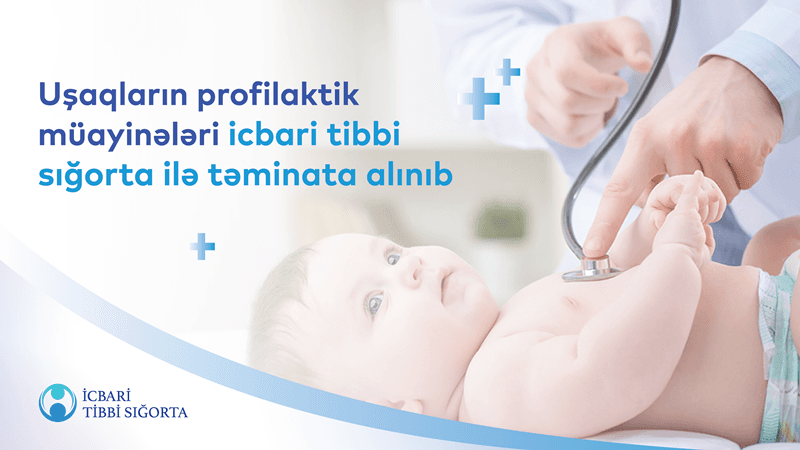 Uşaqların profilaktik müayinələri icbari tibbi sığorta ilə təminata alınıb