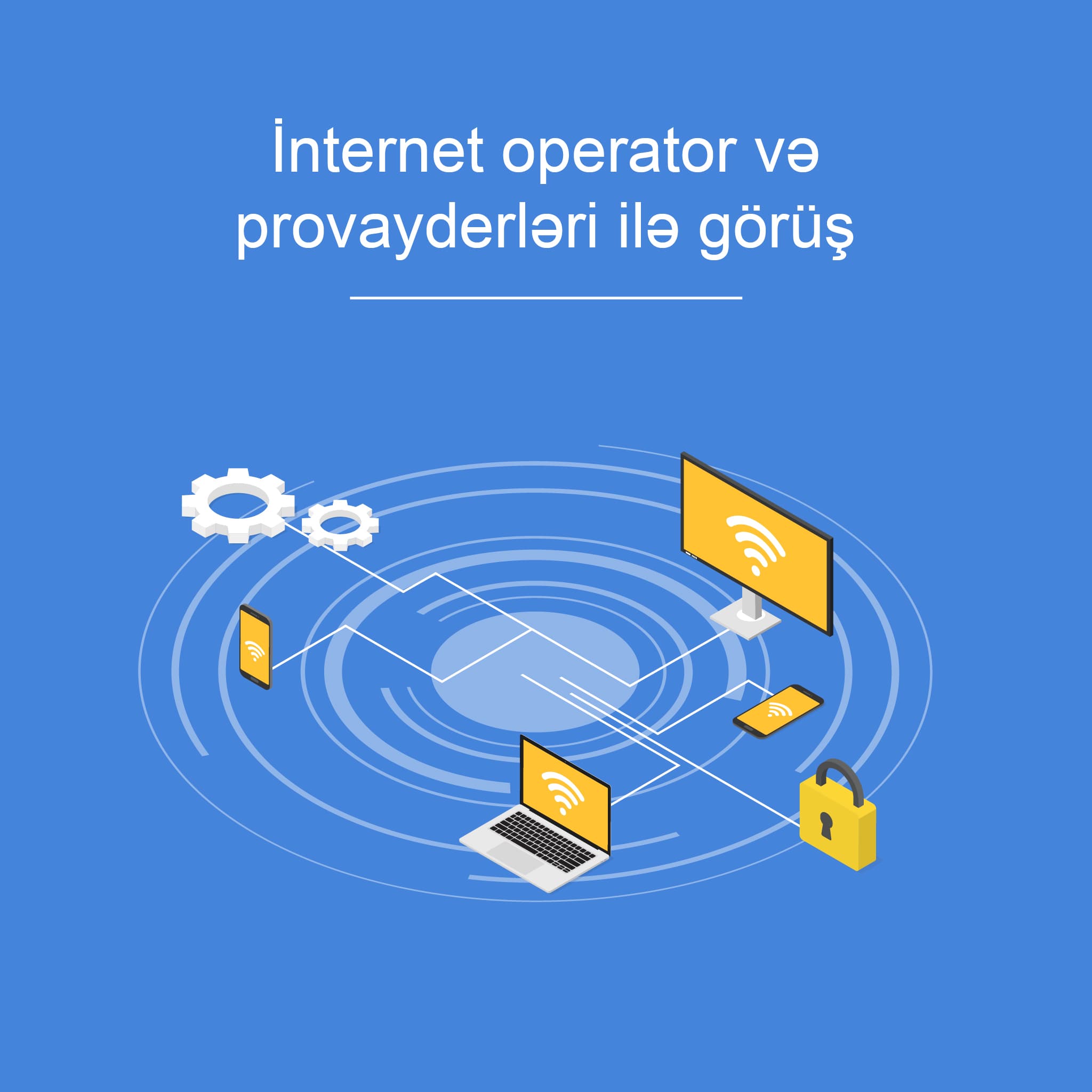 İnformasiya Kommunikasiya Texnologiyaları Agentliyi ilk dəfə internet operator və provayderlərinin nümayəndələri ilə görüşüb