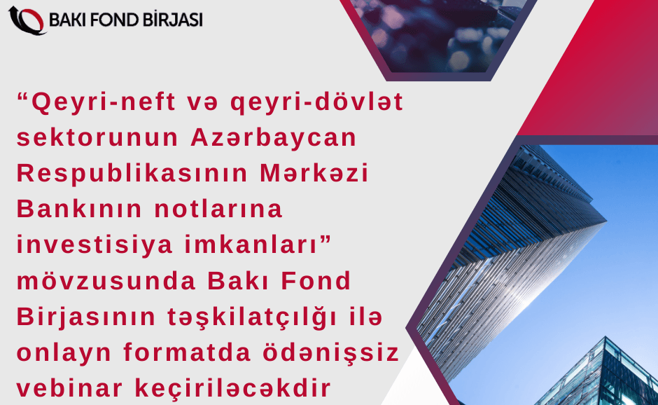 Bakı Fond Birjasının təşkilatçılığı ilə onlayn formatda vebinar keçiriləcək