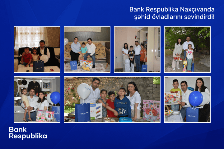 Bank Respublika Naxçıvanda şəhid övladlarına bayram sevinci yaşatdı!