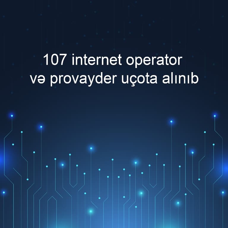 107 internet operator və provayder uçota alınıb