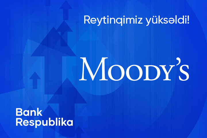 Moody's Bank Respublika-nın reytinqini "stabil" proqnozla "B2" səviyyəsinə yüksəldib