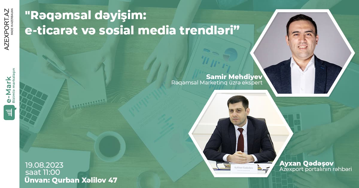 “Rəqəmsal dəyişim: e-ticarət və sosial media trendləri” adlı seminar təşkil olunacaq
