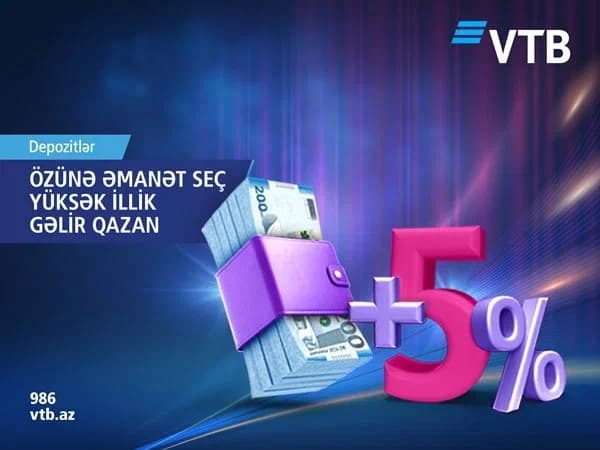 VTB (Azərbaycan) depozitlər üzrə faiz dərəcələrini artırdı