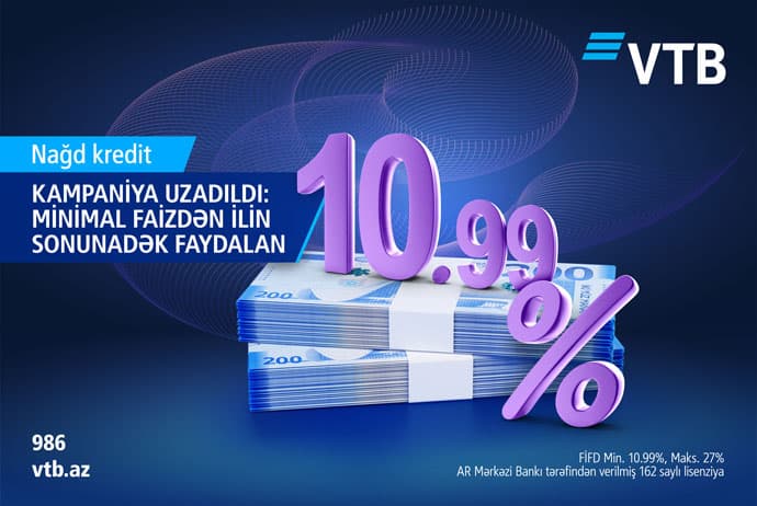VTB (Azərbaycan)-dan ilin sonuna qədər 10,99%-lə nağd pul əldə et
