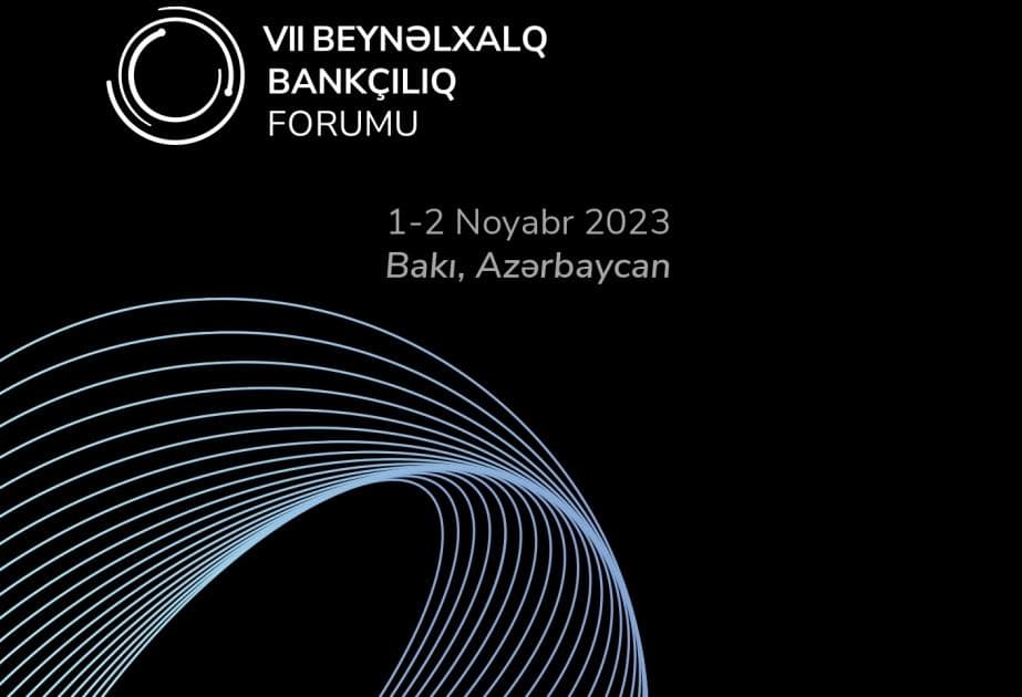 Bakıda VII Beynəlxalq Bankçılıq Forumu keçiriləcək