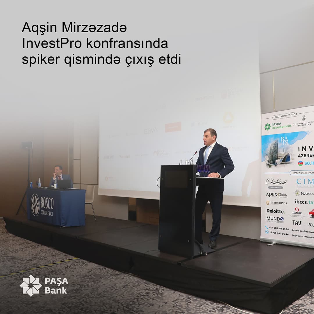 PAŞA Bank-ın “PASHA Private Banking” blokunun baş direktoru Aqşin Mirzəzadə “InvestPro Azerbaijan 2023” konfransında çıxış edib