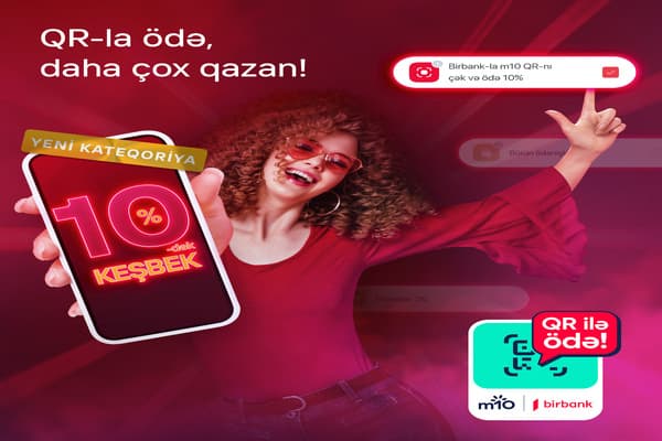 Birbank-da m10 QR kodunu çək və ödə, 10%-dək keşbek qazan
