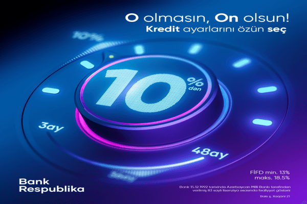 Bank Respublika “O olmasın, On olsun!” kredit kampaniyasına start verib
