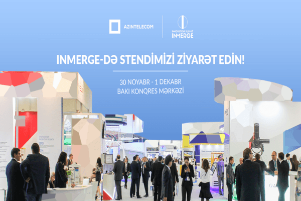 “AzInTelecom” “İnMerge Sammiti”ndə stendlə çıxış edəcək