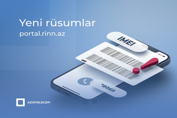 “AzInTelecom” mobil cihazların qeydiyyat rüsumunun azaldılması ilə bağlı Qanuna edilən dəyişikliyin icrasına başlayır
