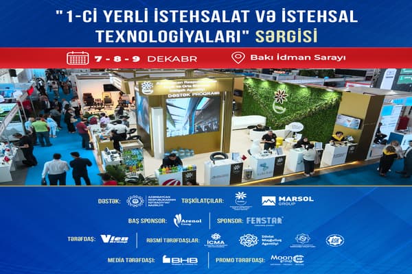 Sabah "1-ci Yerli İstehsalat və İstehsal Texnologiyaları Sərgisi” başlayacaq