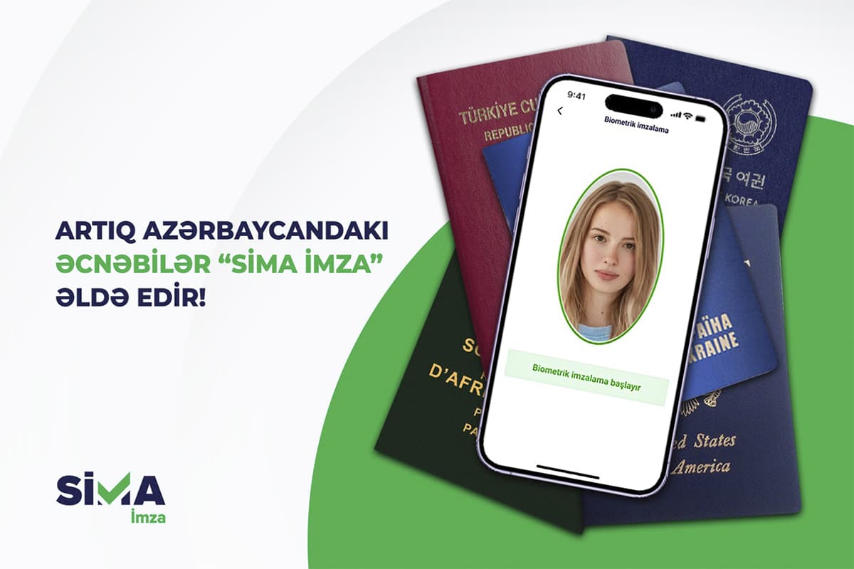 Azərbaycanda qanuni yaşayan əcnəbilərin “SİMA İmza” əldə etməsi mümkün oldu