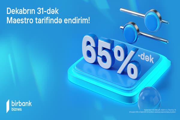 “Maestro” tarifi biznes sahiblərinə 65%-dək endirim imkanı yaradır