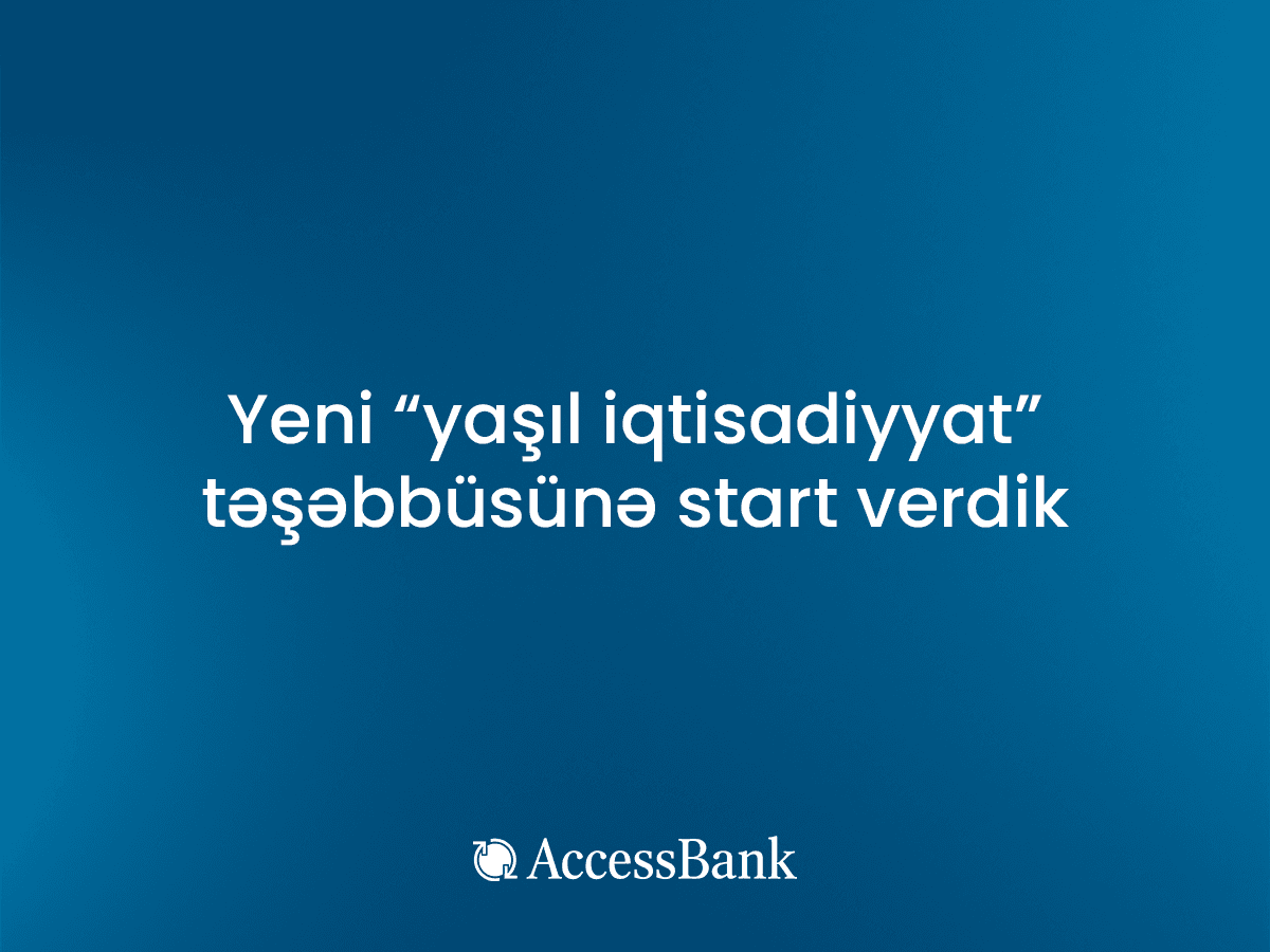 AccessBank və Global Climate Partnership Fund Azərbaycanda yeni “yaşıl iqtisadiyyat“ təşəbbüsünə start verirlər