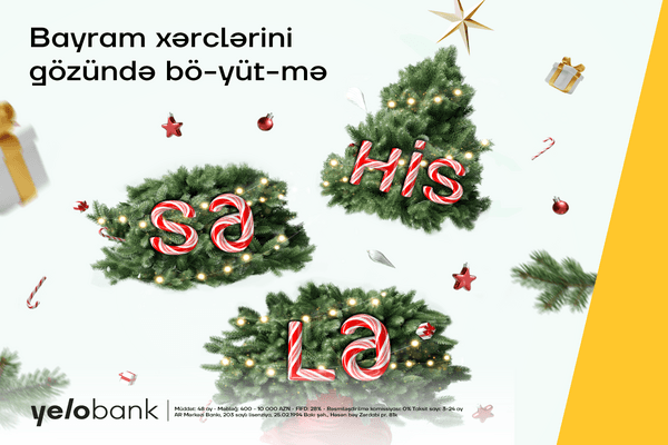 Yelo taksit-kredit kartı ilə bayram xərclərini his-sə-lə!