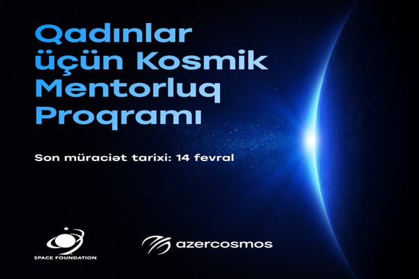 “Qadınlar üçün Kosmos” Mentorluq proqramı elan edilib