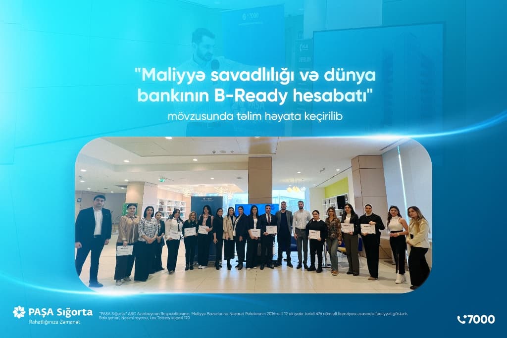 PAŞA Sığorta tərəfdaşlari üçün "Maliyyə savadlılığı və Dünya Bankının B-Ready hesabatı" mövzusunda təlim təşkil edib