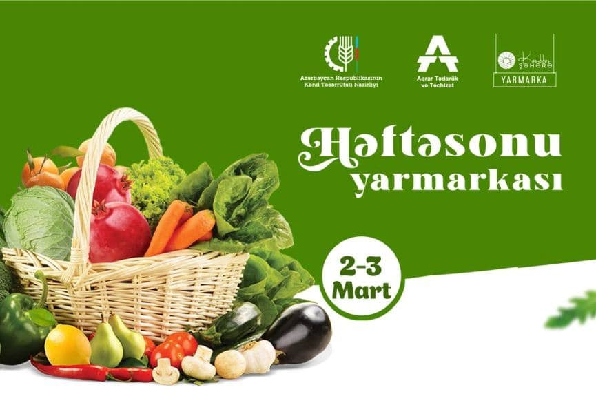 2-3 mart tarixlərində “Kənddən Şəhərə” həftəsonu yarmarkası təşkil olunacaq