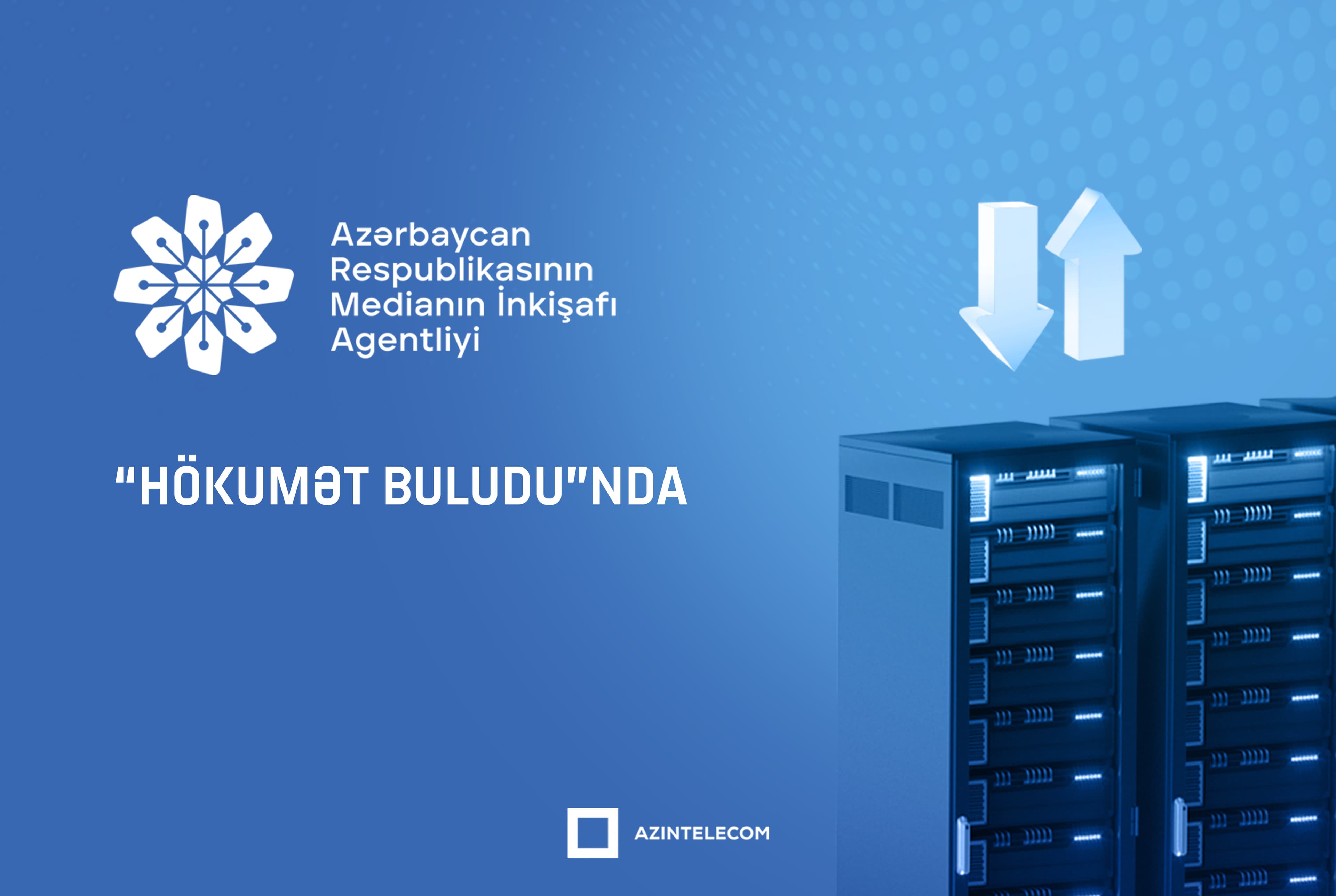 MEDİA informasiya sistemlərini tam olaraq “Hökumət buludu”na köçürüb