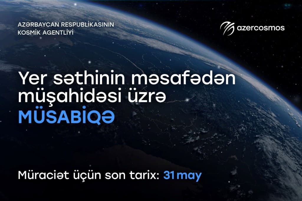 Azərkosmos “Yer səthinin məsafədən müşahidəsi” üzrə növbəti dəfə elmi müsabiqə elan edir