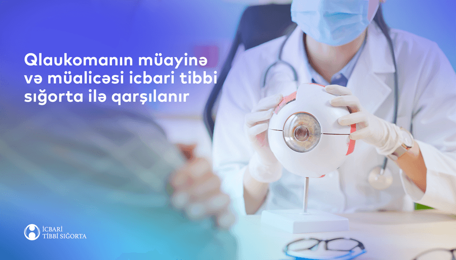Qlaukomanın müayinə və müalicəsi icbari tibbi sığorta ilə qarşılanır