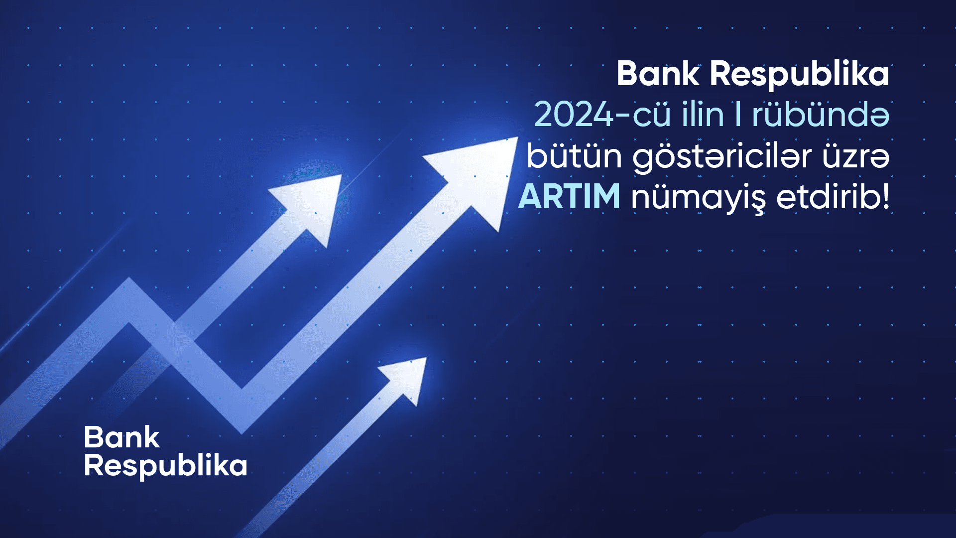 Bank Respublika birinci rübdə bütün göstəricilər üzrə artım nümayiş etdirib