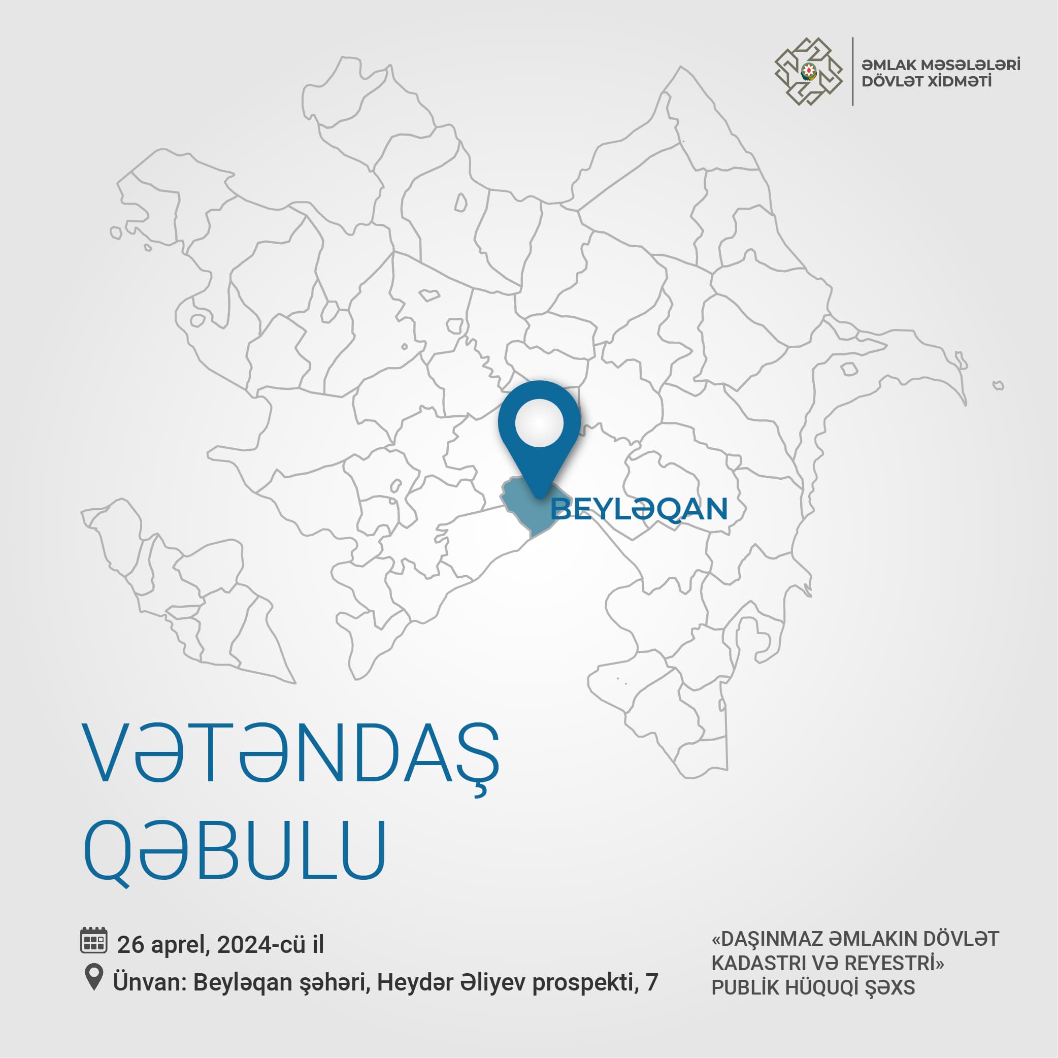 Daşınmaz Əmlakın Dövlət Kadastrı və Reyestri PHŞ-nin İdarə Heyətinin sədri Beyləqanda vətəndaşları qəbul edəcək