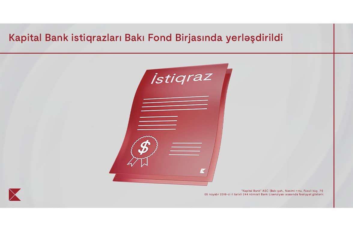 “Kapital Bank” ASC-nin istiqrazlarının Bakı Fond Birjasında yerləşdirilməsi yekunlaşıb