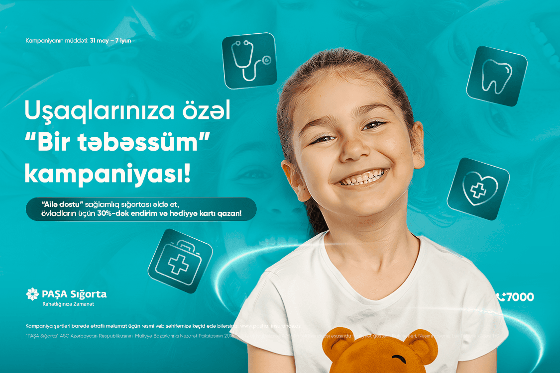 PAŞA Sığorta övladlarının sağlamlığını düşünənlər üçün “Bir təbəssüm” kampaniyasını elan edir!