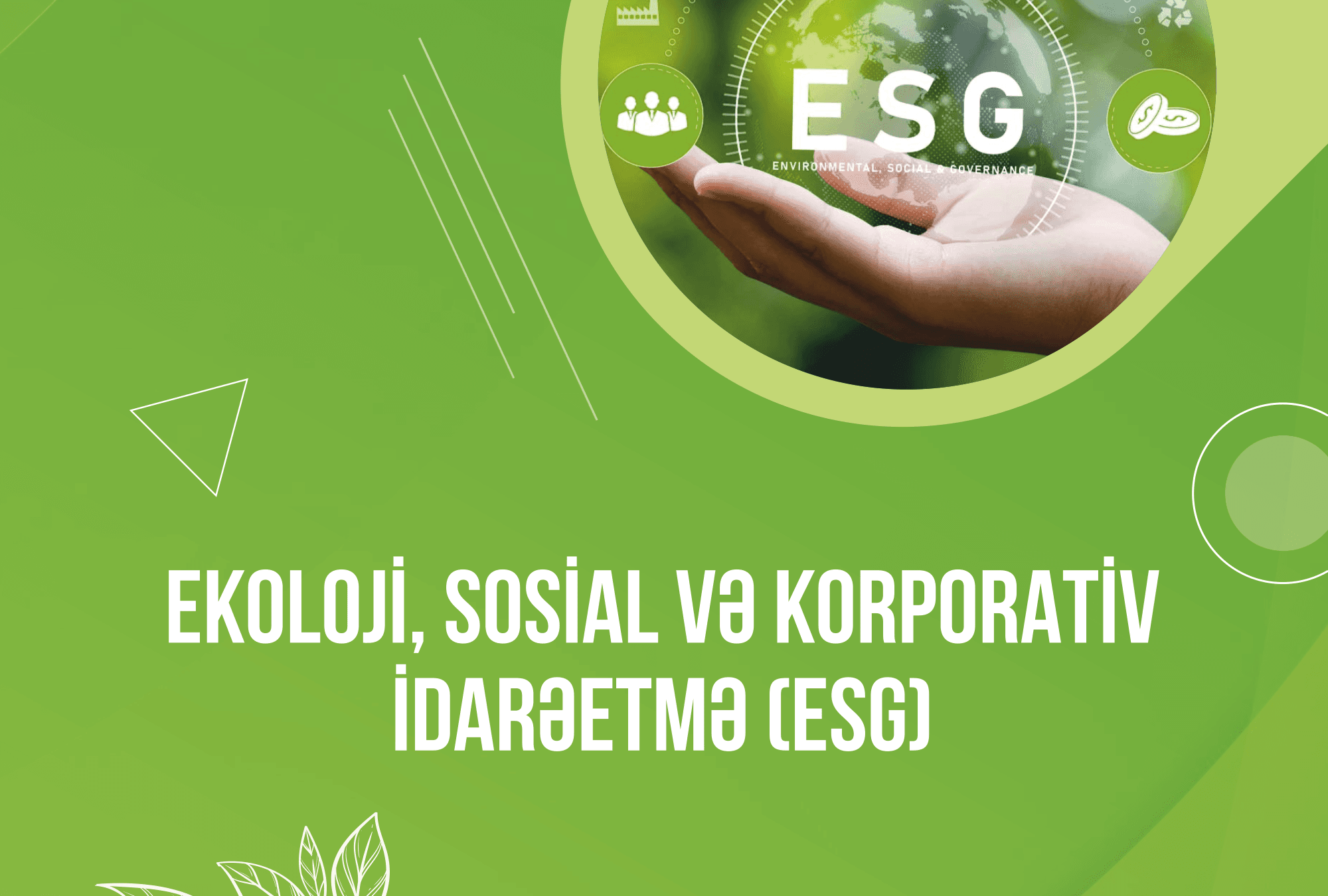 Yerli bizneslər ESG və “yaşıl gündəliyə” hazır olmaq üçün nə etməlidir?