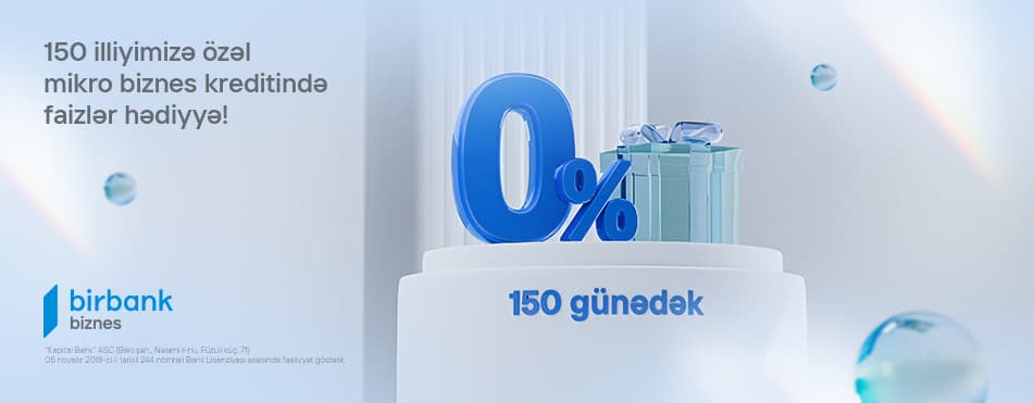 Birbank Biznes-dən Mikro Biznes krediti əldə etmək istəyən fərdi sahibkara özəl kampaniya