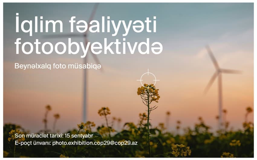 COP29 Azərbaycan Əməliyyat Şirkəti “İqlim fəaliyyəti fotoobyektivdə” adlı beynəlxalq fotomüsabiqə elan edib