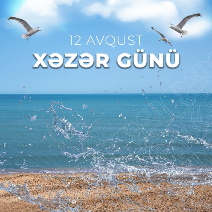12 avqust - "Xəzər günü" kimi qeyd olunur