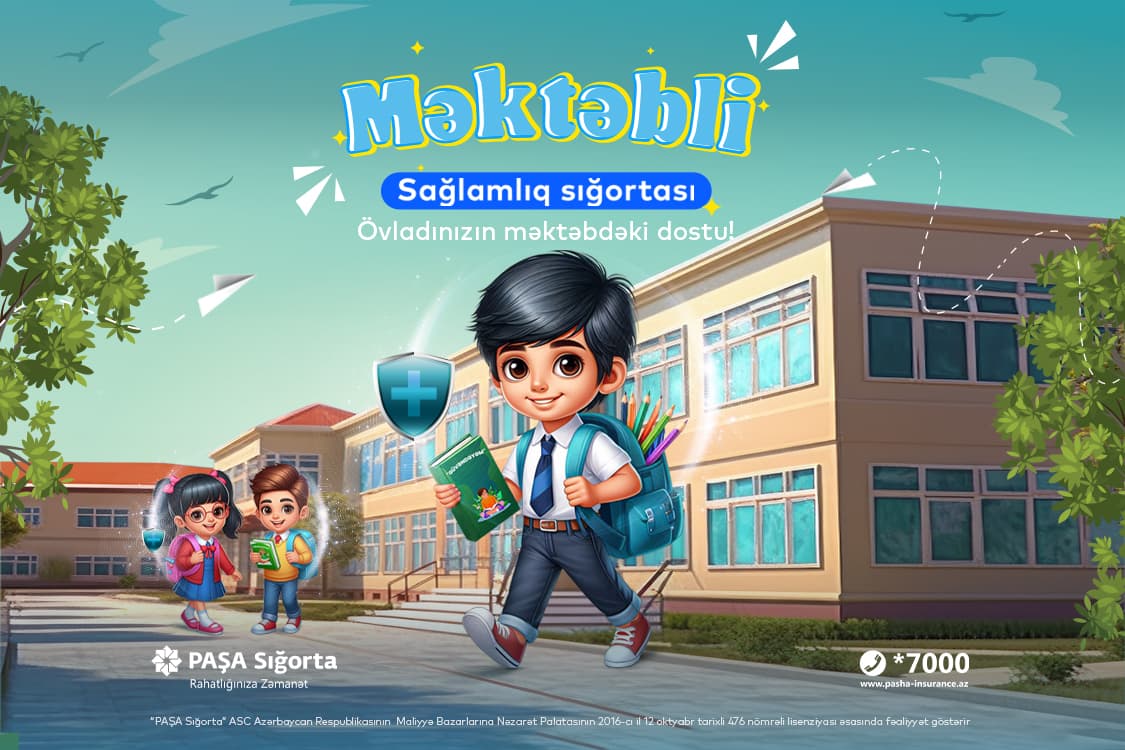 PAŞA Sığortadan yeni məktəb ilində övladlarını sığortalamaq istəyən valideynlərə özəl məhsul!
