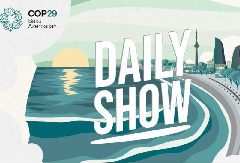 COP29 Azərbaycan Əməliyyat Şirkəti "Daily Show" proqramını təqdim edir