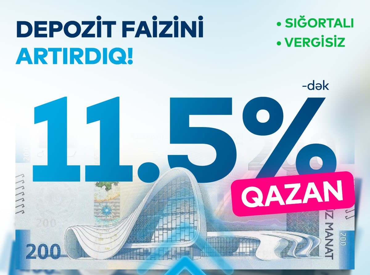 “Bank of Baku”da əmanət faizi yüksəldi, 11.5 %-dək oldu