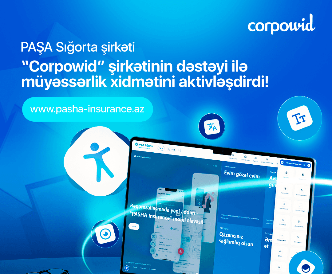PAŞA Sığorta və “Corpowid” şirkətinin dəstəyilə korporativ vebsaytında müyəssərlik xidmətini aktivləşdirdi!