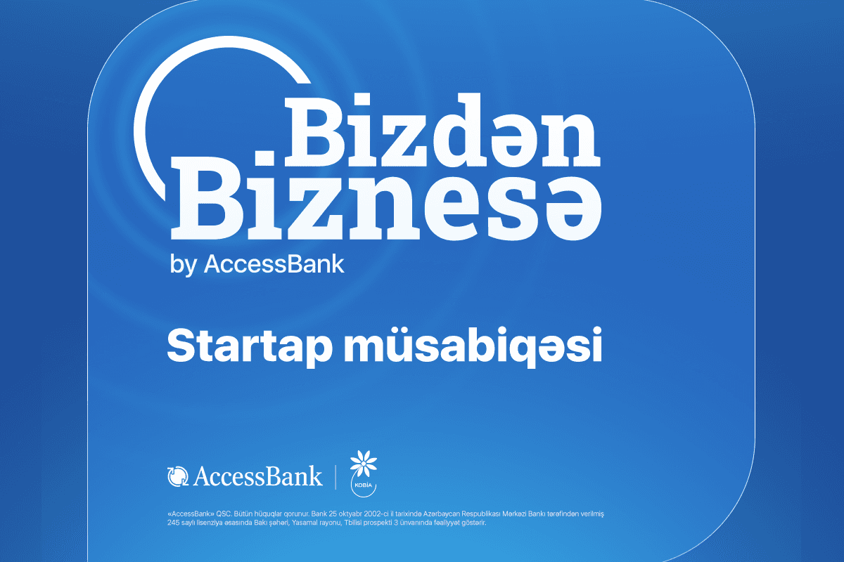 AccessBank-ın “Bizdən Biznesə” layihəsinə 400-dən çox startap layihəsi ilə müraciət daxil olub