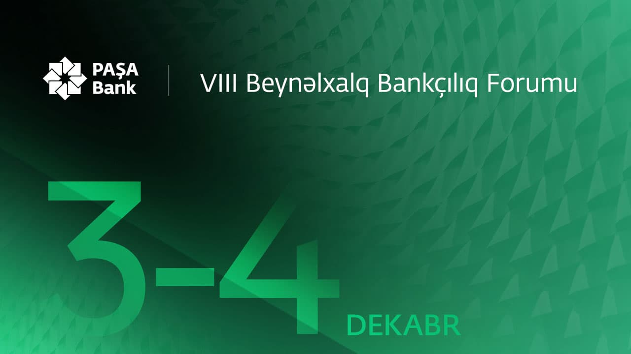 “PAŞA Bank”VIII Beynəlxalq Bankçılıq Forumunun tərəfdaşıdır