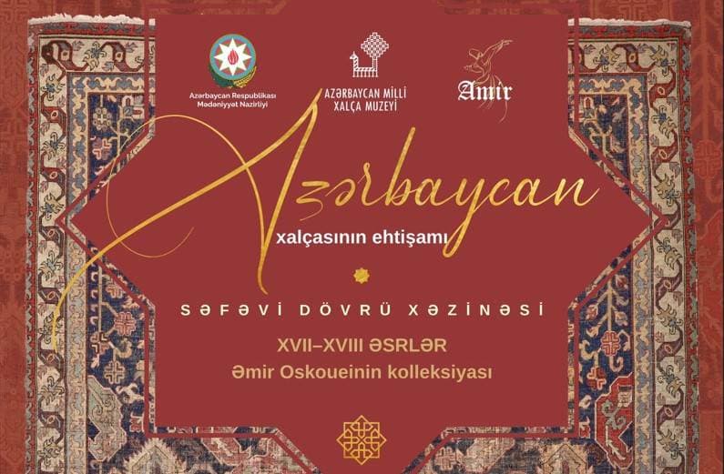 Azərbaycanın Səfəvi dövrü xalçaları dünyaya tanıdılacaq