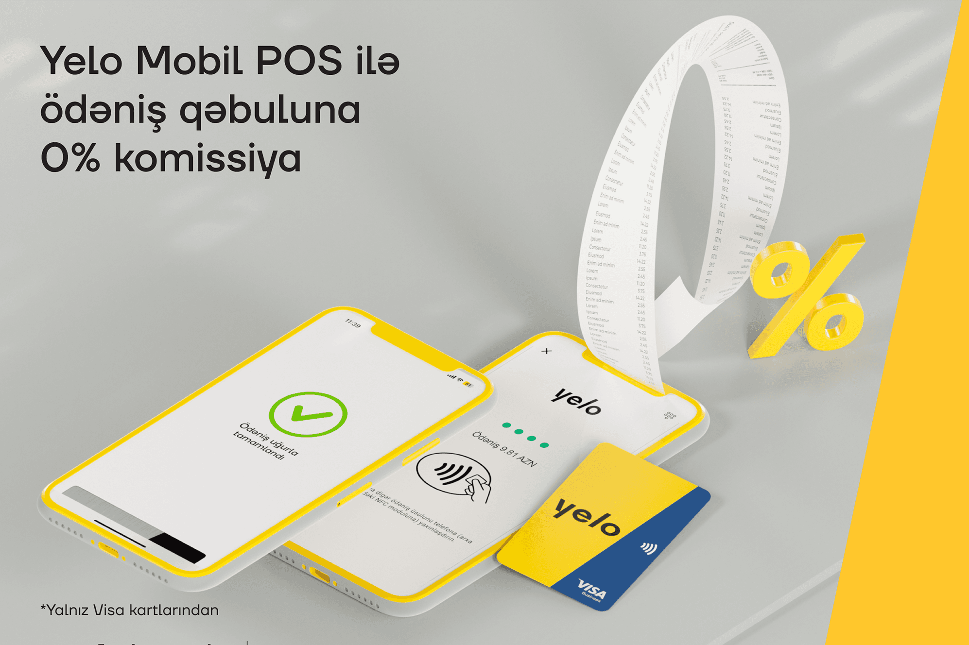 Yelo Mobil POS
ilə komissiyasız ödəniş qəbulu hələ də qüvvədədir!