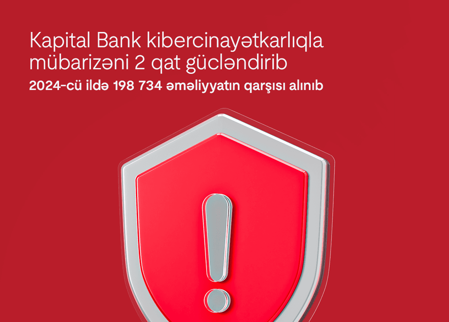 Kapital Bank kibercinayətkarlıqla mübarizəni 2 qat gücləndirib: 2024-cü ildə 198 734 əməliyyatın qarşısını alınıb