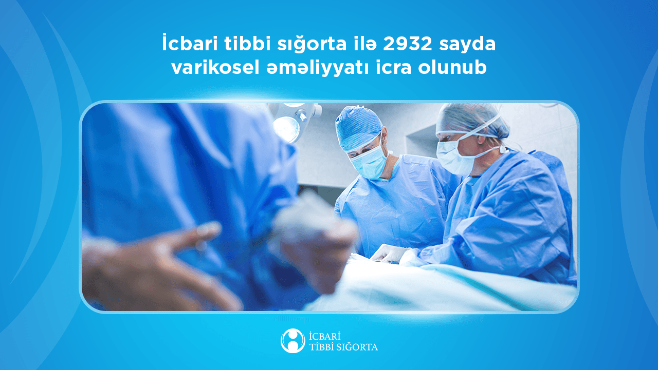 Varikosel əməliyyatı da icbari tibbi sığortaya daxildir