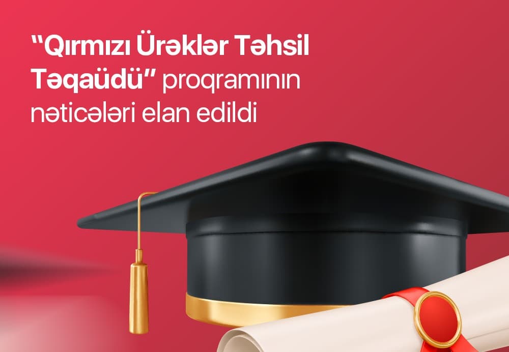 “Qırmızı Ürəklər Təhsil Təqaüdü” proqramı yekunlaşdı: 23 tələbəyə təqaüd veriləcək