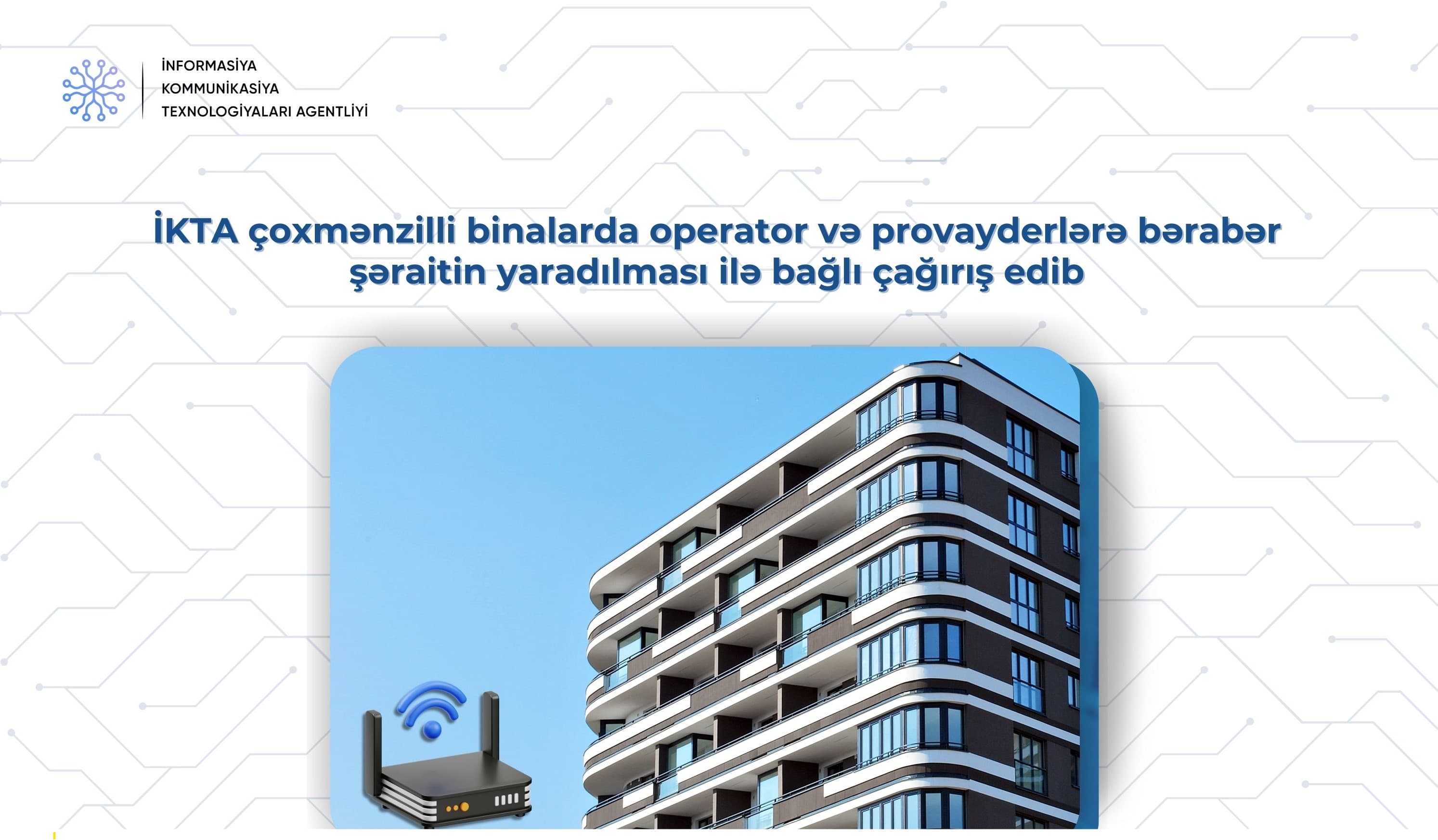 İKTA: Çoxmənzilli binaların sakinlərinin operator və provayderləri sərbəst seçmək hüququ təmin edilməlidir